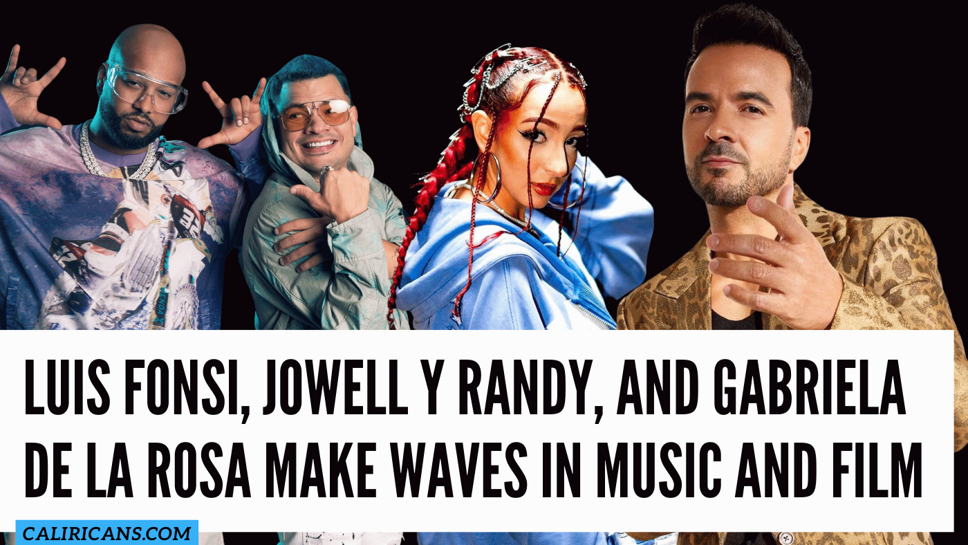 Luis Fonsi, Jowell y Randy, and Gabriela De La Rosa Make Waves in Music and Film